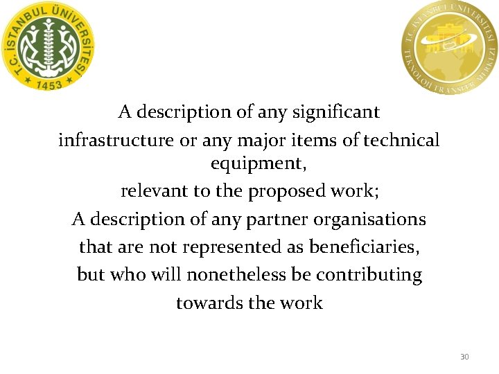 A description of any significant infrastructure or any major items of technical equipment, relevant