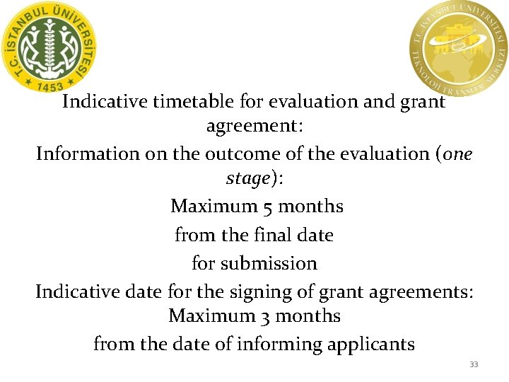 Indicative timetable for evaluation and grant agreement: Information on the outcome of the evaluation