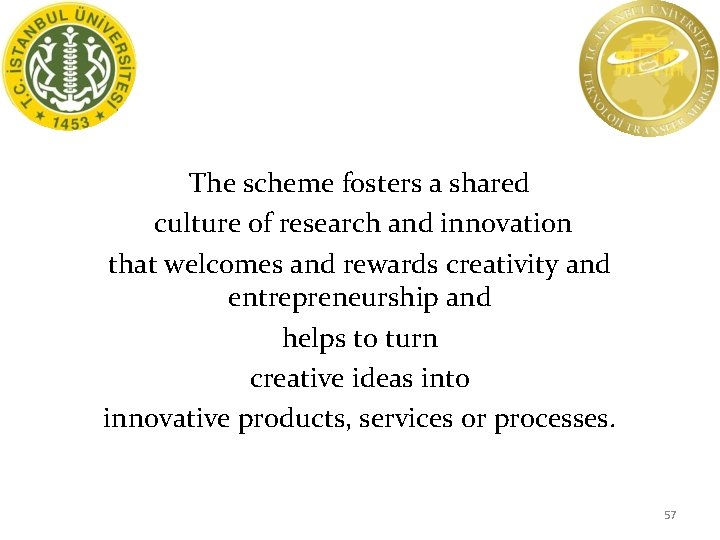 The scheme fosters a shared culture of research and innovation that welcomes and rewards