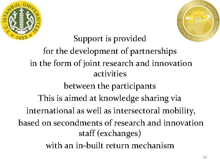 Support is provided for the development of partnerships in the form of joint research