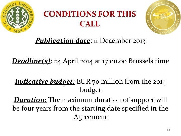 CONDITIONS FOR THIS CALL Publication date: 11 December 2013 Deadline(s): 24 April 2014 at