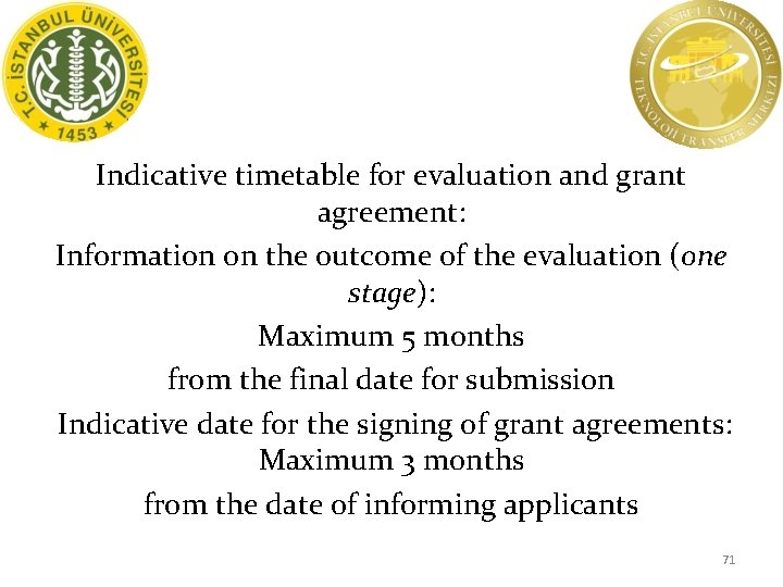 Indicative timetable for evaluation and grant agreement: Information on the outcome of the evaluation