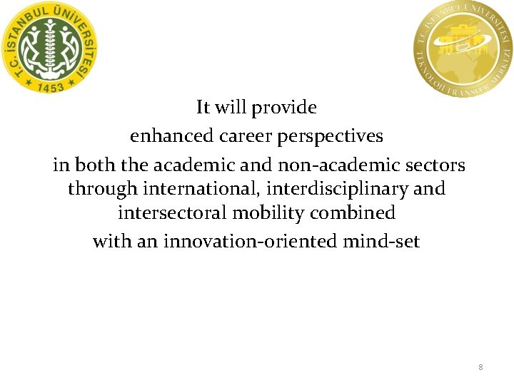 It will provide enhanced career perspectives in both the academic and non-academic sectors through