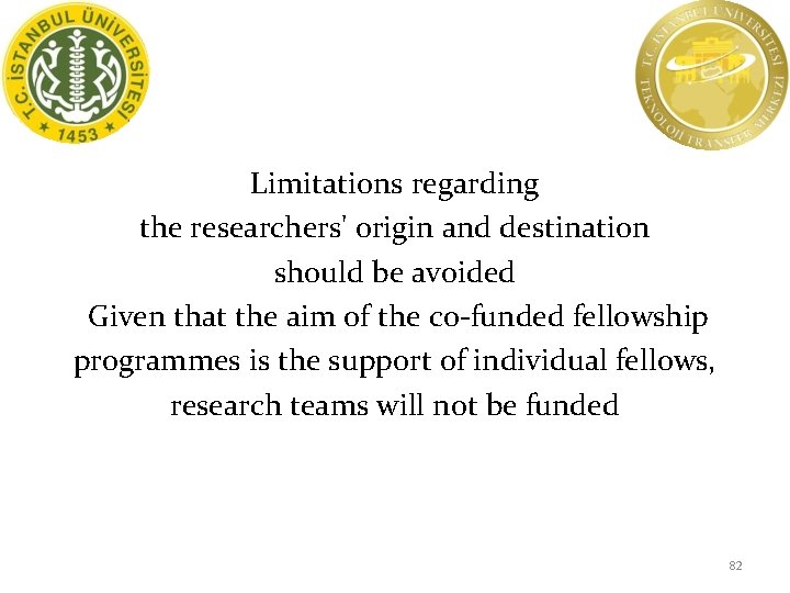 Limitations regarding the researchers' origin and destination should be avoided Given that the aim