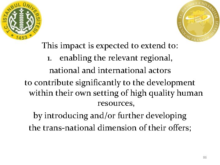 This impact is expected to extend to: 1. enabling the relevant regional, national and