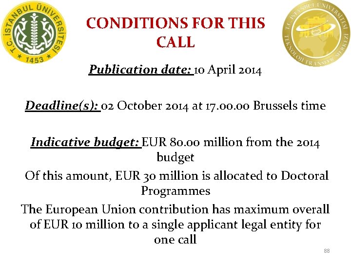 CONDITIONS FOR THIS CALL Publication date: 10 April 2014 Deadline(s): 02 October 2014 at