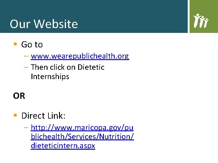 Our Website § Go to – www. wearepublichealth. org – Then click on Dietetic