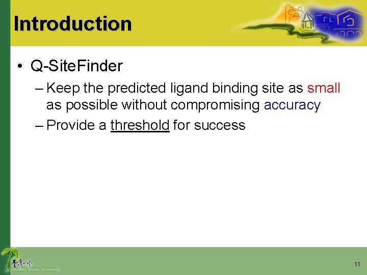 Introduction • Q-Site. Finder – Keep the predicted ligand binding site as small as