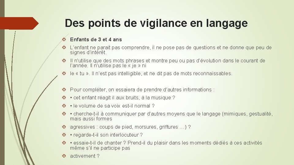 Des points de vigilance en langage Enfants de 3 et 4 ans L’enfant ne