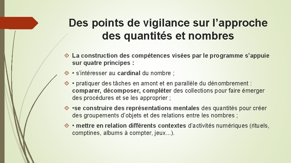 Des points de vigilance sur l’approche des quantités et nombres La construction des compétences