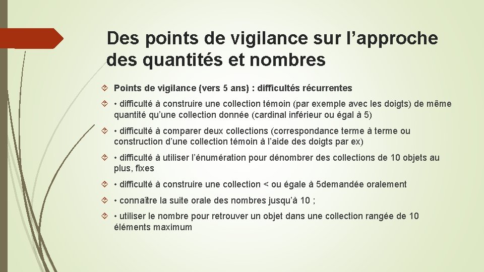 Des points de vigilance sur l’approche des quantités et nombres Points de vigilance (vers