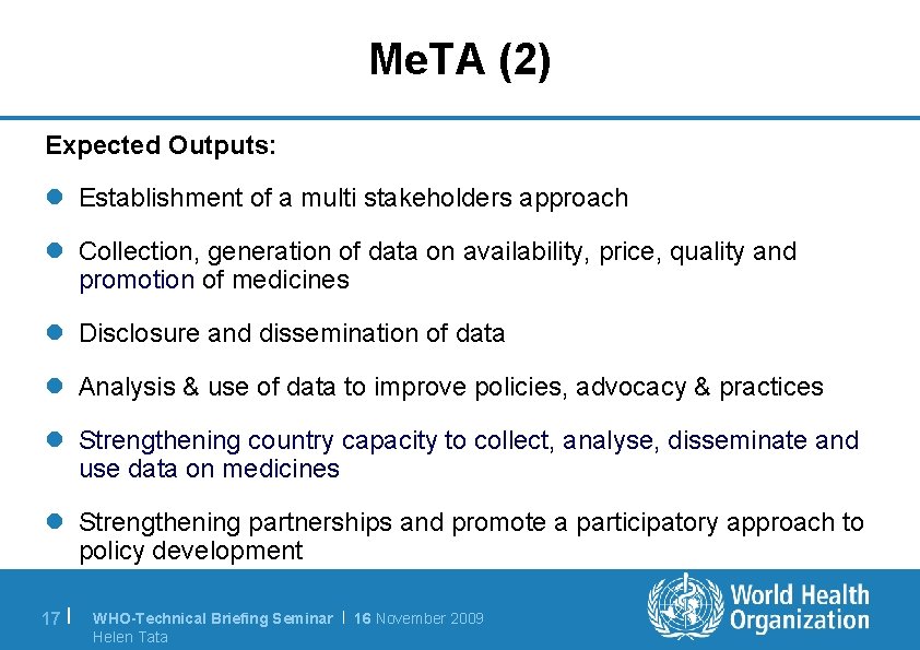 Me. TA (2) Expected Outputs: l Establishment of a multi stakeholders approach l Collection,