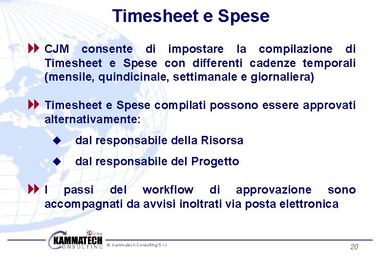 Timesheet e Spese 8 CJM consente di impostare la compilazione di Timesheet e Spese