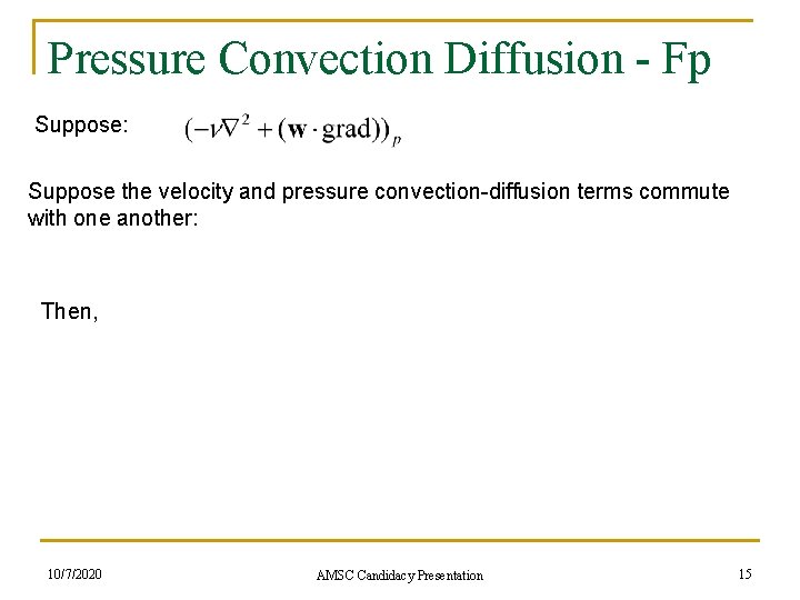 Pressure Convection Diffusion - Fp Suppose: Suppose the velocity and pressure convection-diffusion terms commute