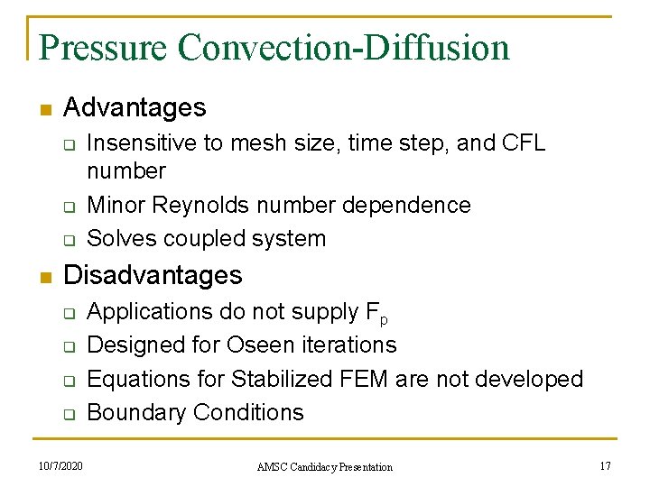 Pressure Convection-Diffusion n Advantages q q q n Insensitive to mesh size, time step,