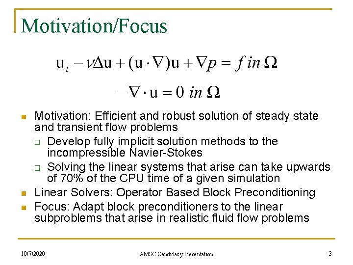 Motivation/Focus n n n Motivation: Efficient and robust solution of steady state and transient