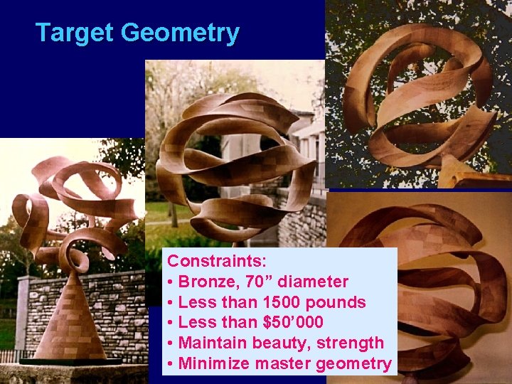 Target Geometry Constraints: • Bronze, 70” diameter • Less than 1500 pounds • Less
