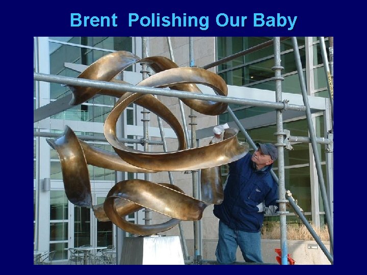 Brent Polishing Our Baby 