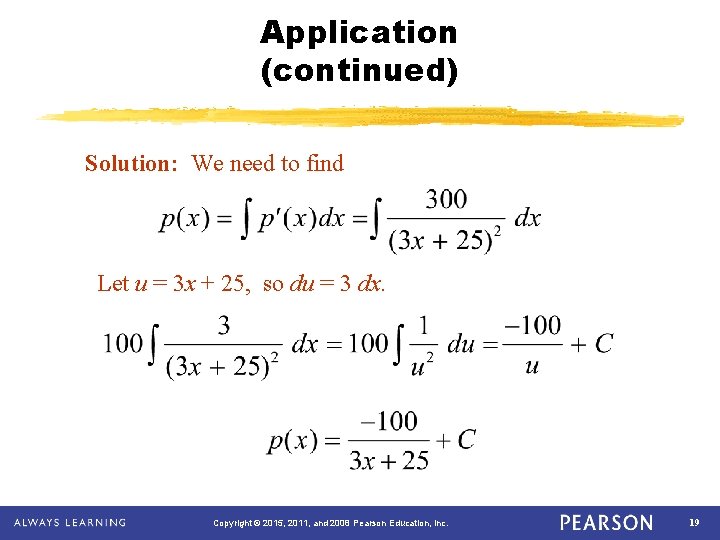 Application (continued) Solution: We need to find Let u = 3 x + 25,