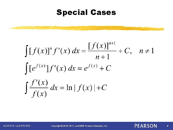 Special Cases Copyright © 2015, 2011, and 2008 Pearson Education, Inc. 4 4 