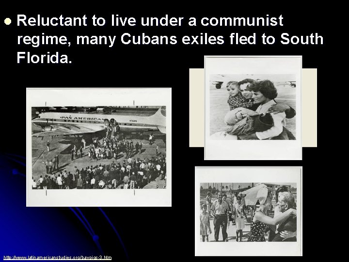 l Reluctant to live under a communist regime, many Cubans exiles fled to South