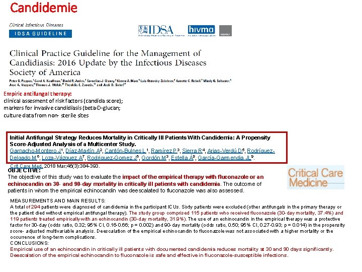 Candidemie Empiric antifungal therapy: clinical assesment of risk factors (candida score); markers for invasive