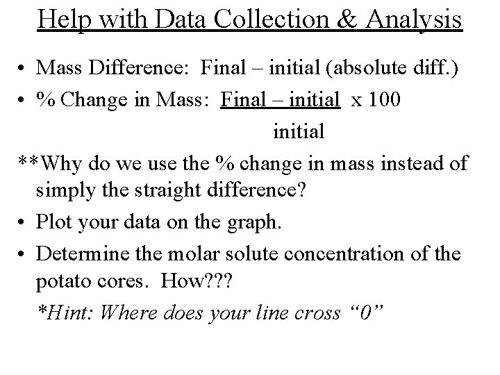 Help with Data Collection & Analysis • Mass Difference: Final – initial (absolute diff.