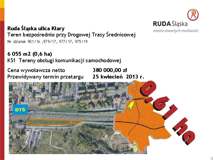 Ruda Śląska ulica Klary Teren bezpośrednio przy Drogowej Trasy Średnicowej Nr działek 981/16 ,