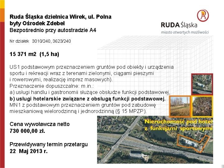 Ruda Śląska dzielnica Wirek, ul. Polna były Ośrodek Zdebel Bezpośrednio przy autostradzie A 4