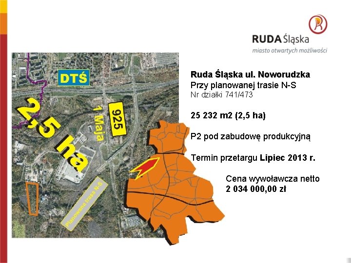 Ruda Śląska ul. Noworudzka Przy planowanej trasie N-S Nr działki 741/473 25 232 m