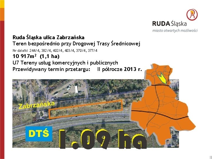 Ruda Śląska ulica Zabrzańska Teren bezpośrednio przy Drogowej Trasy Średnicowej Nr działki 244/4, 382/4,