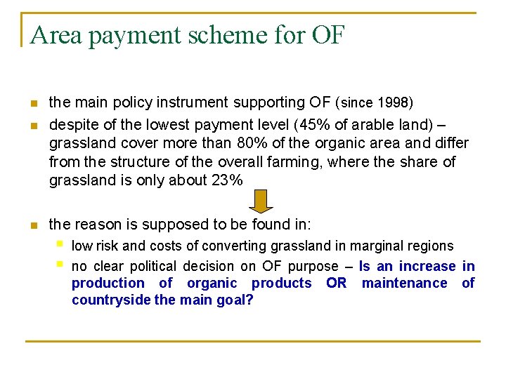 Area payment scheme for OF n n n the main policy instrument supporting OF