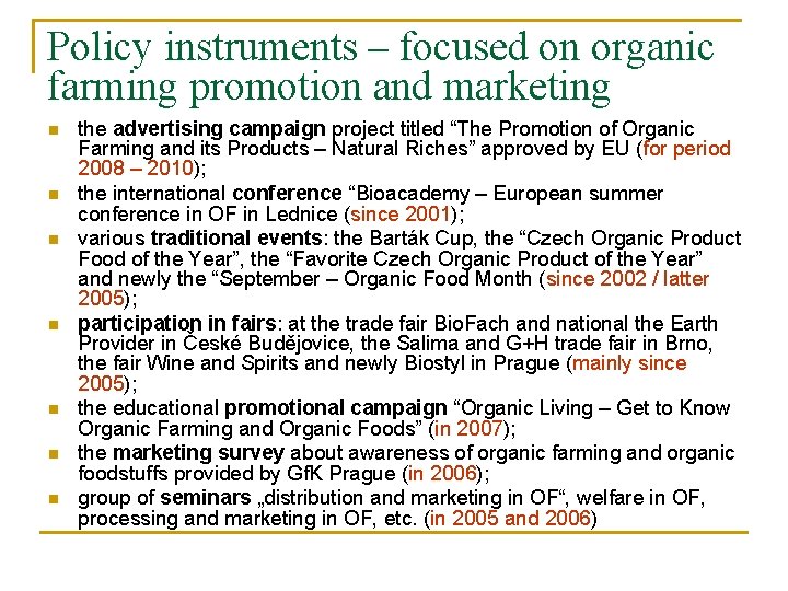 Policy instruments – focused on organic farming promotion and marketing n n n n