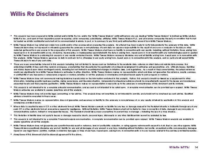 Willis Re Disclaimers § This analysis has been prepared by Willis Limited and/or Willis