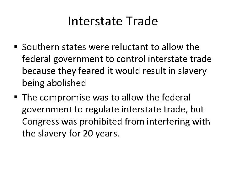 Interstate Trade § Southern states were reluctant to allow the federal government to control