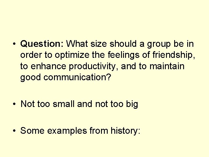  • Question: What size should a group be in order to optimize the