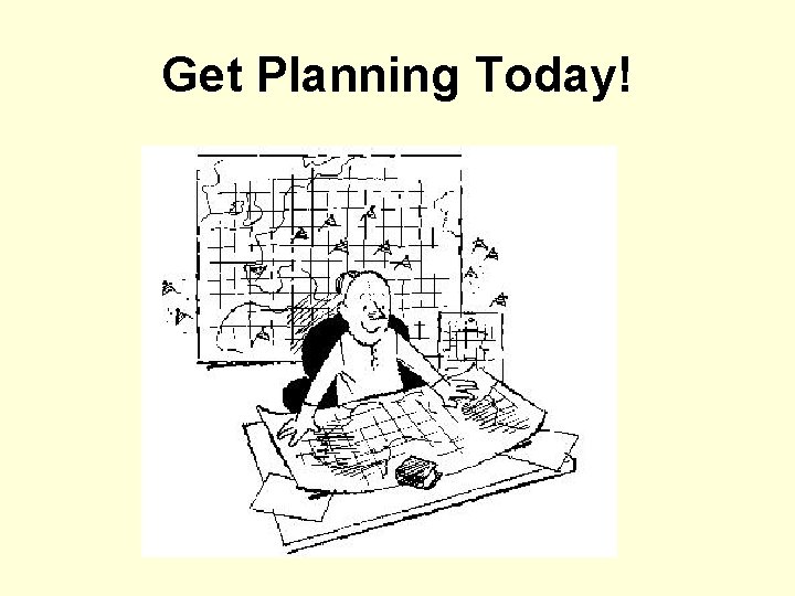 Get Planning Today! 