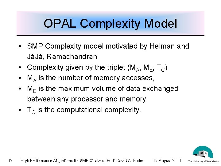 OPAL Complexity Model • SMP Complexity model motivated by Helman and JáJá, Ramachandran •