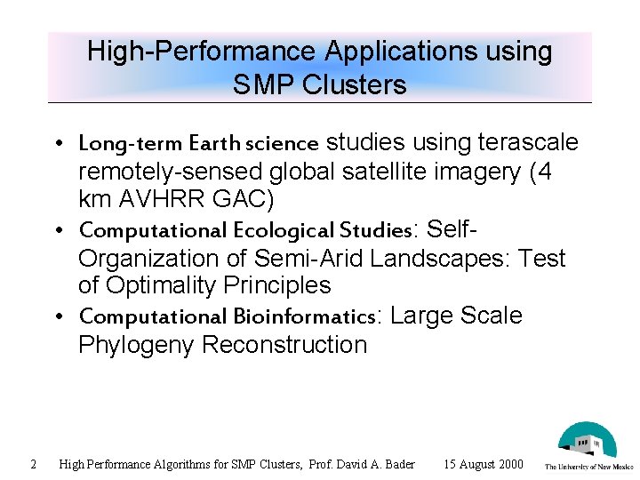 High-Performance Applications using SMP Clusters • Long-term Earth science studies using terascale remotely-sensed global