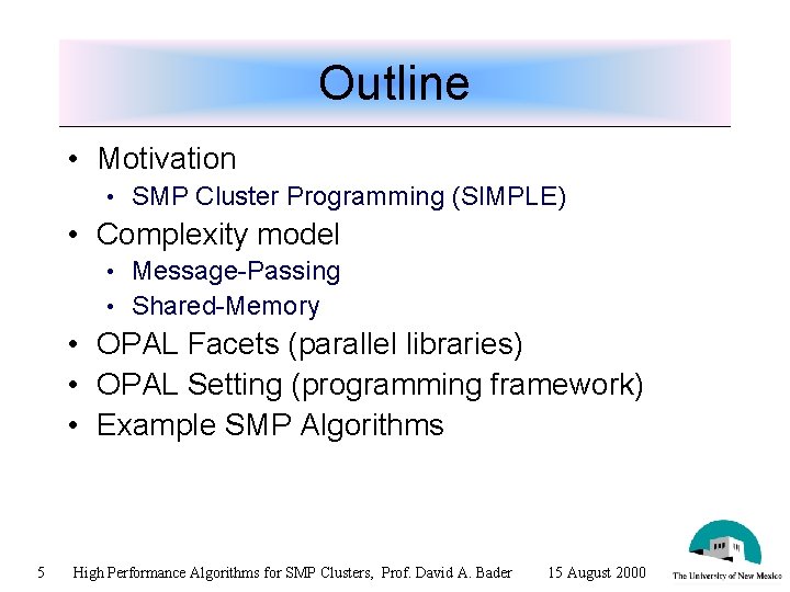 Outline • Motivation • SMP Cluster Programming (SIMPLE) • Complexity model Message-Passing • Shared-Memory