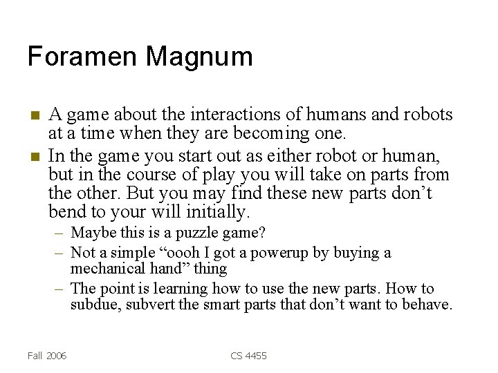 Foramen Magnum A game about the interactions of humans and robots at a time