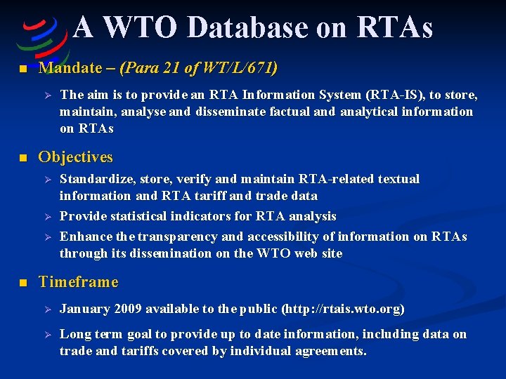 A WTO Database on RTAs n Mandate – (Para 21 of WT/L/671) Ø n