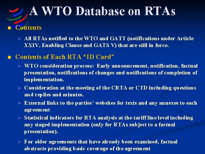 A WTO Database on RTAs n Contents Ø n All RTAs notified to the