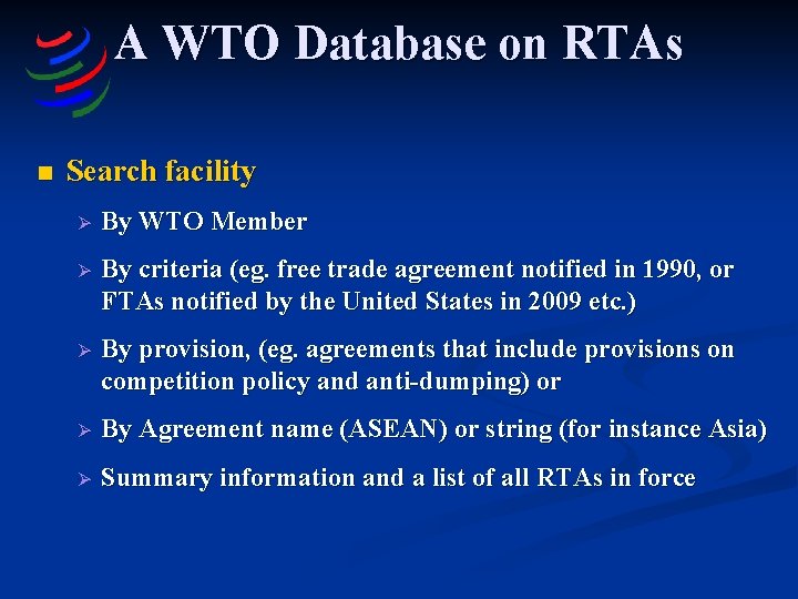 A WTO Database on RTAs n Search facility Ø By WTO Member Ø By