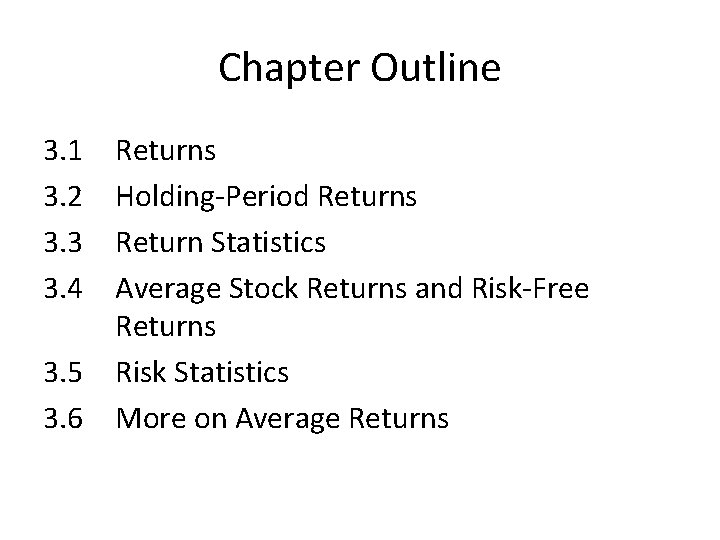 Chapter Outline 3. 1 3. 2 3. 3 3. 4 Returns Holding-Period Returns Return