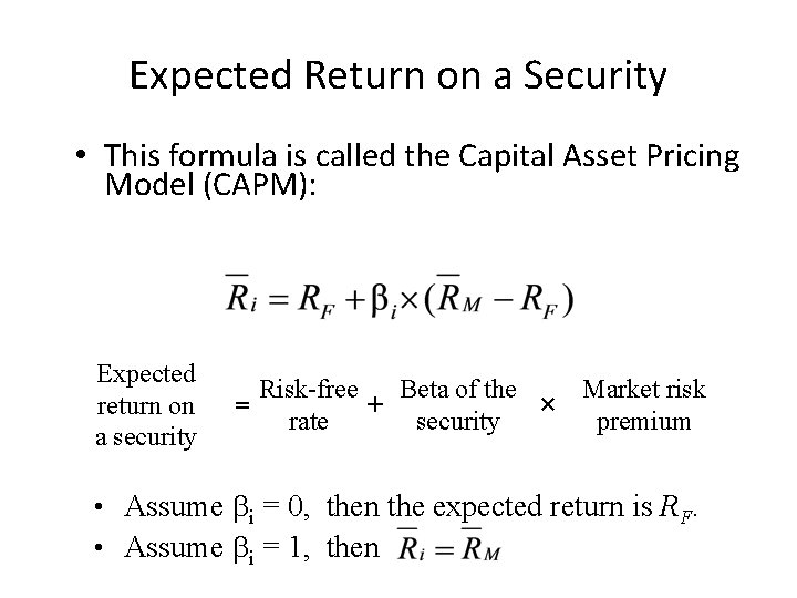 Expected Return on a Security • This formula is called the Capital Asset Pricing