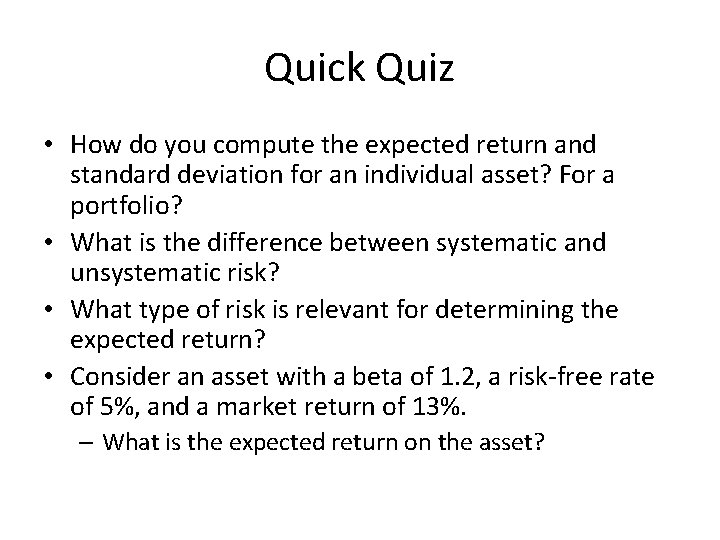 Quick Quiz • How do you compute the expected return and standard deviation for