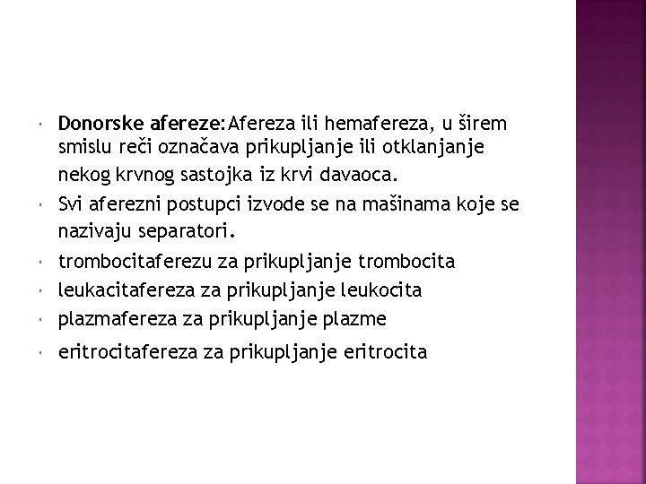  Donorske afereze: Afereza ili hemafereza, u širem smislu reči označava prikupljanje ili otklanjanje