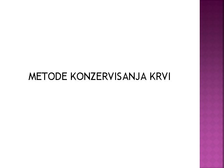 METODE KONZERVISANJA KRVI 