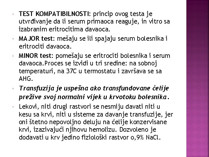  TEST KOMPATIBILNOSTI: princip ovog testa je utvrđivanje da li serum primaoca reaguje, in